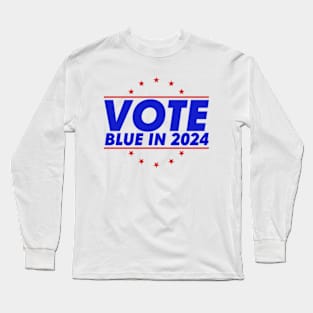 Vote Blue In 2024 Long Sleeve T-Shirt